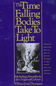 Book cover of The Time Falling Bodies Take to Light: Mythology, Sexuality and the Origins of Culture