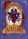 Book cover of The Girl Who Fell Beneath Fairyland and Led the Revels There