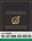 Book cover of The Onion Book of Known Knowledge: A Definitive Encyclopaedia of Existing Information