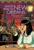 Book cover of Ghost Train to New Orleans