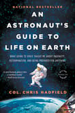 Book cover of An Astronaut's Guide to Life on Earth: What Going to Space Taught Me about Ingenuity, Determination, and Being Prepared for Anything