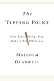 Book cover of The Tipping Point: How Little Things Can Make a Big Difference