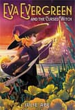 Book cover of Eva Evergreen and the Cursed Witch
