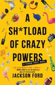 Book cover of A Sh*tload of Crazy Powers