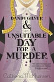 Book cover of Dandy Gilver and an Unsuitable Day for a Murder