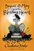 Book cover of Bryant & May and the Bleeding Heart