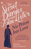 Book cover of The Secret Diaries of Miss Anne Lister - Vol.2: No Priest But Love