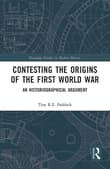 Book cover of Contesting the Origins of the First World War: An Historiographical Argument