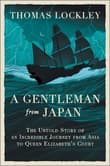 Book cover of A Gentleman from Japan: The Untold Story of an Incredible Journey from Asia to Queen Elizabeth's Court