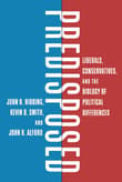 Book cover of Predisposed: Liberals, Conservatives, and the Biology of Political Differences