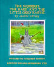 Book cover of The Squirrel, the Hare and the Little Grey Rabbit