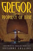 Book cover of Gregor and the Prophecy of Bane