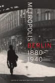 Book cover of Metropolis Berlin: 1880-1940