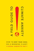 Book cover of A Field Guide to Climate Anxiety: How to Keep Your Cool on a Warming Planet