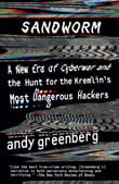 Book cover of Sandworm: A New Era of Cyberwar and the Hunt for the Kremlin's Most Dangerous Hackers