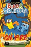 Book cover of Bird & Squirrel on Fire