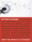 Book cover of Getting to Maybe: How the World Is Changed