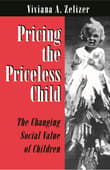 Book cover of Pricing the Priceless Child: The Changing Social Value of Children