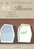 Book cover of Art and Illusion: A Study in the Psychology of Pictorial Representation