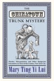 Book cover of The Chinatown Trunk Mystery: Murder, Miscegenation, and Other Dangerous Encounters in Turn-Of-The-Century New York City
