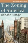 Book cover of The Zoning of America: Euclid V. Ambler