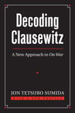 Book cover of Decoding Clausewitz: A New Approach to on War