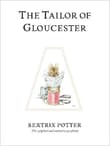 Book cover of The Tailor of Gloucester: The original and authorized edition