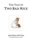 Book cover of The Tale of Two Bad Mice: The original and authorized edition