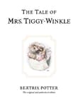 Book cover of The Tale of Mrs. Tiggy-Winkle: The original and authorized edition