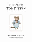 Book cover of The Tale of Tom Kitten: The original and authorized edition