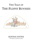 Book cover of The Tale of The Flopsy Bunnies: The original and authorized edition