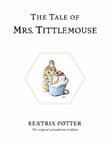 Book cover of The Tale of Mrs. Tittlemouse: The original and authorized edition