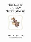 Book cover of The Tale of Johnny Town-Mouse: The original and authorized edition