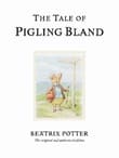 Book cover of The Tale of Pigling Bland: The original and authorized edition