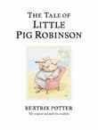 Book cover of The Tale of Little Pig Robinson: The original and authorized edition