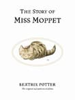 Book cover of The Story of Miss Moppet: The original and authorized edition