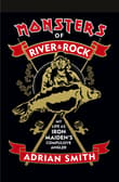 Book cover of Monsters of River & Rock: My Life as Iron Maiden's Compulsive Angler