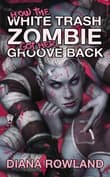 Book cover of How the White Trash Zombie Got Her Groove Back