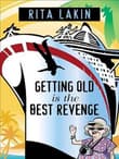 Book cover of Getting Old Is the Best Revenge