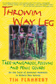 Book cover of Throwim Way Leg: Tree-Kangaroos, Possums, and Penis Gourds