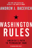 Book cover of Washington Rules: America's Path to Permanent War
