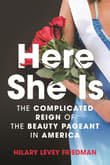 Book cover of Here She Is: The Complicated Reign of the Beauty Pageant in America