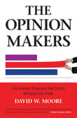 Book cover of The Opinion Makers: An Insider Exposes the Truth Behind the Polls