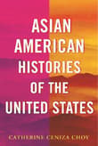 Book cover of Asian American Histories of the United States