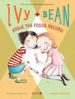 Book cover of Ivy and Bean Break the Fossil Record