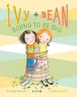 Book cover of Ivy and Bean Bound to be Bad