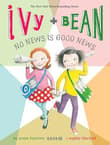 Book cover of Ivy and Bean No News is Good News