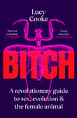 Book cover of Bitch: A Revolutionary Guide to Sex, Evolution and the Female Animal