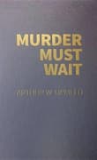 Book cover of Murder Must Wait