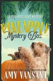 Book cover of Pineapple Mystery Box: A Pineapple Port Cozy Mystery: Book Two